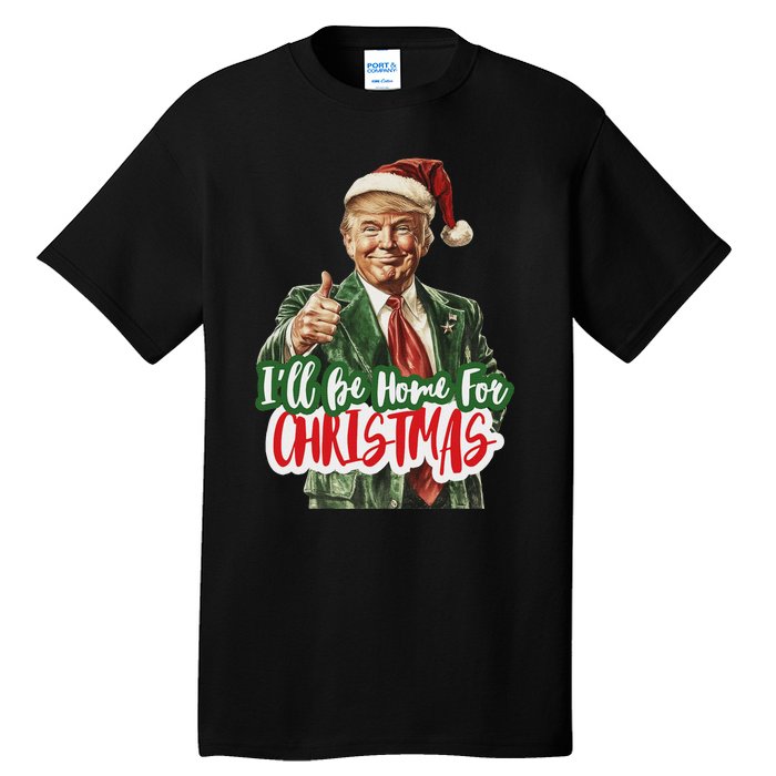 ILl Be Home For Christmas Funny Santa Claus Trump 2024 Tall T-Shirt