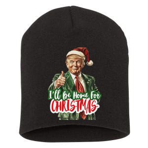 ILl Be Home For Christmas Funny Santa Claus Trump 2024 Short Acrylic Beanie