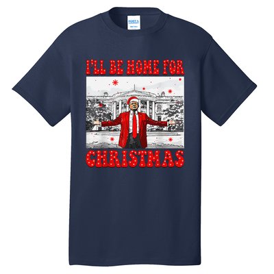 ILl Be Home For Christmas Santa Funny Trump Xmas Pajamas Tall T-Shirt