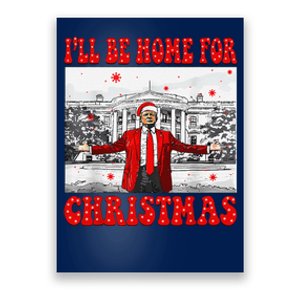 ILl Be Home For Christmas Santa Funny Trump Xmas Pajamas Poster