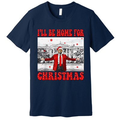 ILl Be Home For Christmas Santa Funny Trump Xmas Pajamas Premium T-Shirt