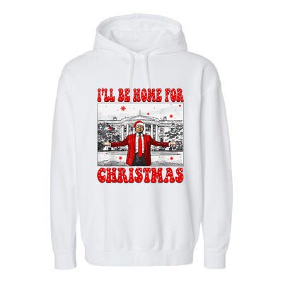 ILl Be Home For Christmas Santa Funny Trump Xmas Pajamas Garment-Dyed Fleece Hoodie