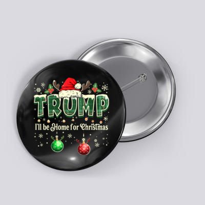 ILl Be Home For Christmas Funny Santa Donald Trump 2024 Button