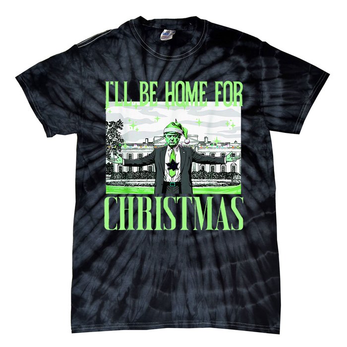 ILl Be Home For Christmas Funny Santa Claus Trump 2024 Tie-Dye T-Shirt