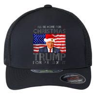 ILl Be Home For Christmas Trump For President American Flag Flexfit Unipanel Trucker Cap