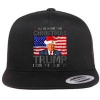 ILl Be Home For Christmas Trump For President American Flag Flat Bill Trucker Hat