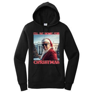 ILl Be Home For Christmas Trump Santa Selfie White House Women's Pullover Hoodie