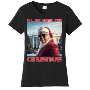 ILl Be Home For Christmas Trump Santa Selfie White House Women's T-Shirt