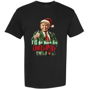 ILl Be Home For Christmas Santa Trump Xmas Pajamas Garment-Dyed Heavyweight T-Shirt