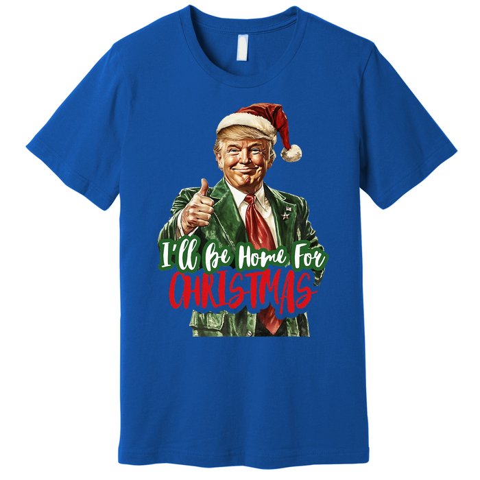 ILl Be Home For Christmas Santa Trump Xmas Pajamas Premium T-Shirt