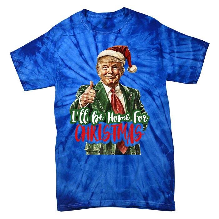 ILl Be Home For Christmas Santa Trump Xmas Pajamas Tie-Dye T-Shirt