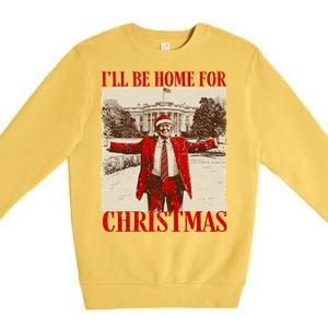 Ill Be Home For Christmas Santa Funny Trump Xmas Pajamas Premium Crewneck Sweatshirt