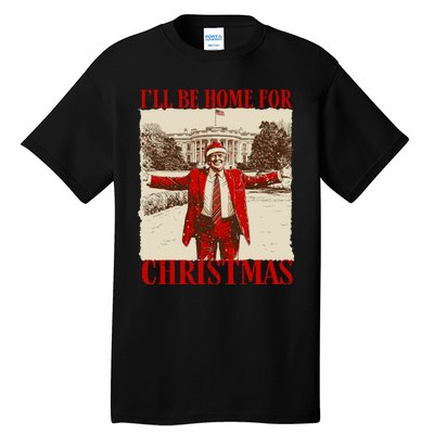 Ill Be Home For Christmas Santa Funny Trump Xmas Pajamas Tall T-Shirt