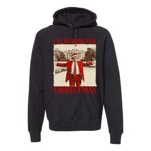 Ill Be Home For Christmas Santa Funny Trump Xmas Pajamas Premium Hoodie