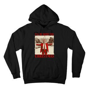 Ill Be Home For Christmas Santa Funny Trump Xmas Pajamas Tall Hoodie