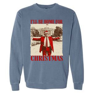 Ill Be Home For Christmas Santa Funny Trump Xmas Pajamas Garment-Dyed Sweatshirt