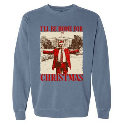 Ill Be Home For Christmas Santa Funny Trump Xmas Pajamas Garment-Dyed Sweatshirt