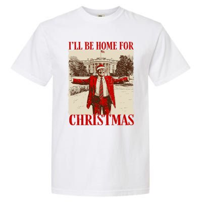 Ill Be Home For Christmas Santa Funny Trump Xmas Pajamas Garment-Dyed Heavyweight T-Shirt