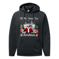 ILl Be Home For Christmas Funny Santa Claus Trump 2024 Performance Fleece Hoodie