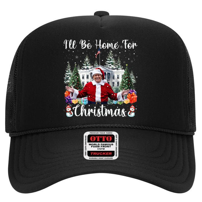 ILl Be Home For Christmas Funny Santa Claus Trump 2024 High Crown Mesh Back Trucker Hat