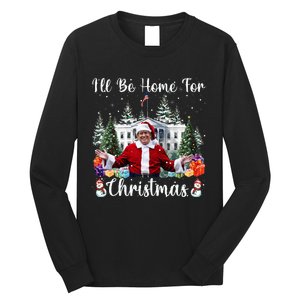 ILl Be Home For Christmas Funny Santa Claus Trump 2024 Long Sleeve Shirt