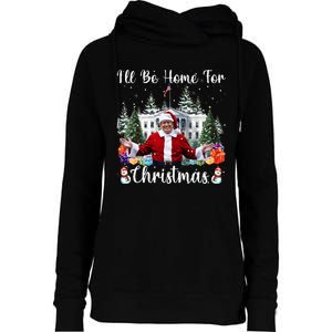 ILl Be Home For Christmas Funny Santa Claus Trump 2024 Womens Funnel Neck Pullover Hood