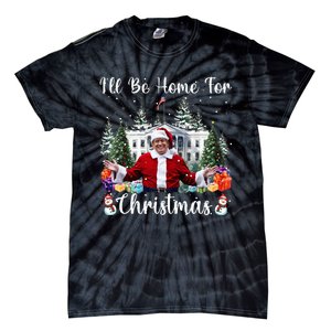 ILl Be Home For Christmas Funny Santa Claus Trump 2024 Tie-Dye T-Shirt