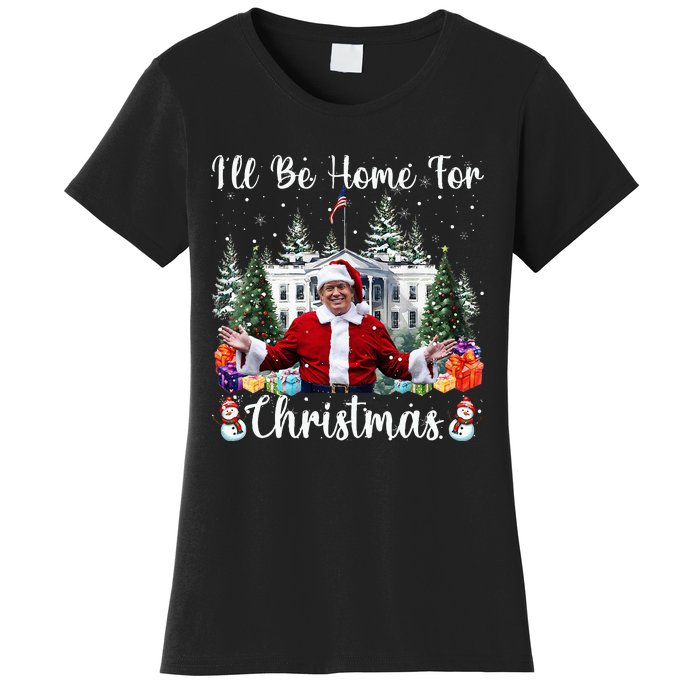 ILl Be Home For Christmas Funny Santa Claus Trump 2024 Women's T-Shirt