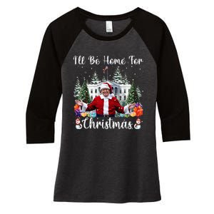 ILl Be Home For Christmas Funny Santa Claus Trump 2024 Women's Tri-Blend 3/4-Sleeve Raglan Shirt