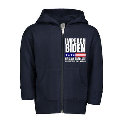 Impeach Biden He Is An Absolute Disgrace To This Nation Political Gift Toddler Zip Fleece Hoodie