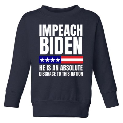 Impeach Biden He Is An Absolute Disgrace To This Nation Political Gift Toddler Sweatshirt