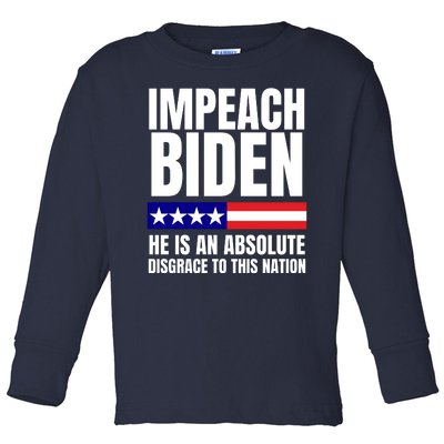 Impeach Biden He Is An Absolute Disgrace To This Nation Political Gift Toddler Long Sleeve Shirt