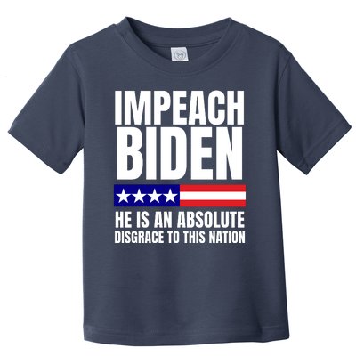 Impeach Biden He Is An Absolute Disgrace To This Nation Political Gift Toddler T-Shirt