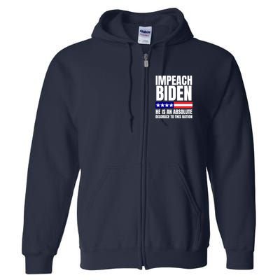 Impeach Biden He Is An Absolute Disgrace To This Nation Political Gift Full Zip Hoodie