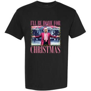 ILl Be Home For Christmas Santa Funny Trump Xmas Pajamas Garment-Dyed Heavyweight T-Shirt