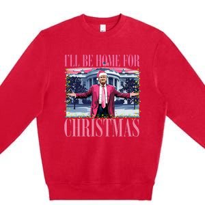 ILl Be Home For Christmas Santa Funny Trump Xmas Pajamas Premium Crewneck Sweatshirt