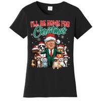 ILl Be Home For Christmas Funny Santa Claus Trump 2024 Women's T-Shirt