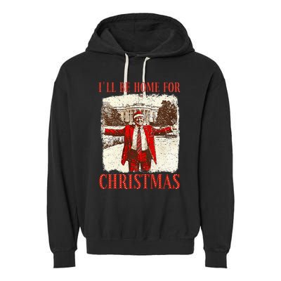 ILl Be Home For Christmas Santa Funny Trump Xmas Pajamas Garment-Dyed Fleece Hoodie