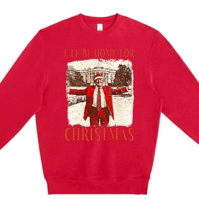 ILl Be Home For Christmas Santa Funny Trump Xmas Pajamas Premium Crewneck Sweatshirt