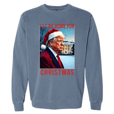 ILl Be Home For Christmas Santa Funny Trump Xmas Pajamas Garment-Dyed Sweatshirt