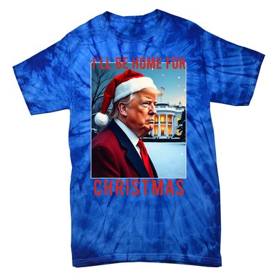 ILl Be Home For Christmas Santa Funny Trump Xmas Pajamas Tie-Dye T-Shirt