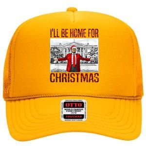 ILl Be Home For Christmas Santa Funny Trump Xmas Pajamas High Crown Mesh Back Trucker Hat