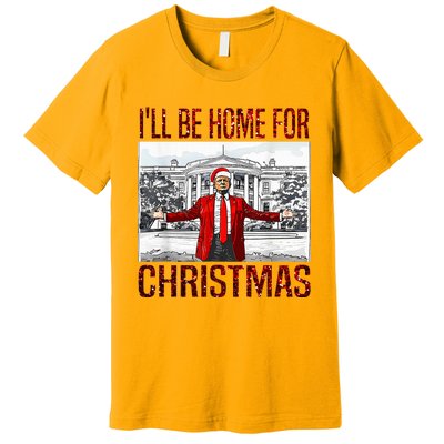 ILl Be Home For Christmas Santa Funny Trump Xmas Pajamas Premium T-Shirt