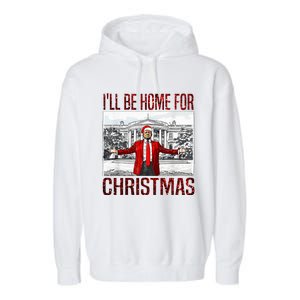 ILl Be Home For Christmas Santa Funny Trump Xmas Pajamas Garment-Dyed Fleece Hoodie