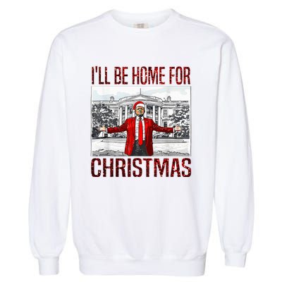 ILl Be Home For Christmas Santa Funny Trump Xmas Pajamas Garment-Dyed Sweatshirt