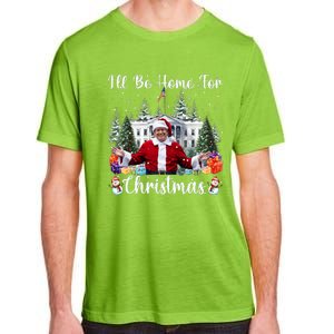 ILl Be Home For Christmas Funny Santa Claus Trump 2024 Adult ChromaSoft Performance T-Shirt