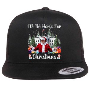 ILl Be Home For Christmas Funny Santa Claus Trump 2024 Flat Bill Trucker Hat