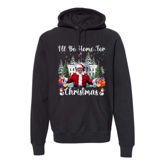 ILl Be Home For Christmas Funny Santa Claus Trump 2024 Premium Hoodie