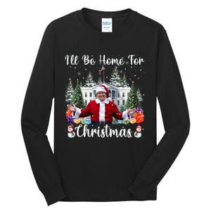 ILl Be Home For Christmas Funny Santa Claus Trump 2024 Tall Long Sleeve T-Shirt