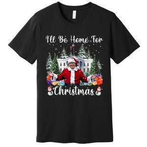 ILl Be Home For Christmas Funny Santa Claus Trump 2024 Premium T-Shirt